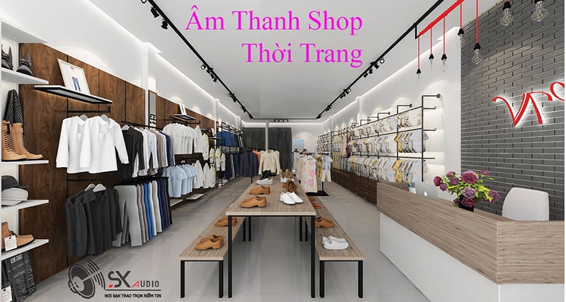 Sao Xanh Audio thiết kế âm thanh shop thời trang chuyên nghiệp