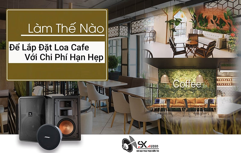 Sao Xanh Audio thiết kế thi công âm thanh cafe chuyên nghiệp
